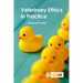 Veterinary Ethics in Practice