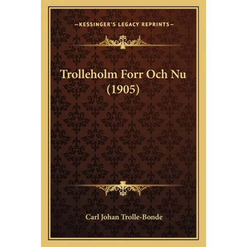 Trolleholm Forr Och Nu (1905)