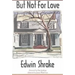 But Not for Love: Volume 29