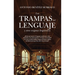 Trampas del Lenguaje Y Otros Enigmas Lingüísticos, Las