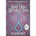 Knit One, Murder Two: A Knitorious Murder Mystery