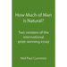 How Much of Man is Natural?: Two versions of the international prize-winning essay