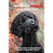 Miniature Poodle Training Tips: What You Need To Know Before Raising A Miniature Poodle: How To Raise A Well-Trained Miniature Poodle