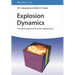 Explosion Dynamics: Fundamentals and Practical Applications