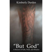 "But God": A Memoir of Faith, Trials and Miracles