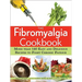 The Fibromyalgia Cookbook: More Than 140 Easy and Delicious Recipes to Fight Chronic Fatigue