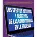 Efectos Positivos Y Negativos de Las Computadoras En La Sociedad (the Positive and Negative Impacts of Computers in Society)