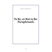 To Be or Not to Be: Paraphrased