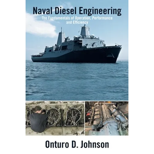 Naval Diesel Engineering: The Fundamentals of Operation, Performance and Efficiency