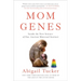 Mom Genes: Inside the New Science of Our Ancient Maternal Instinct