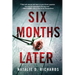 Six Months Later