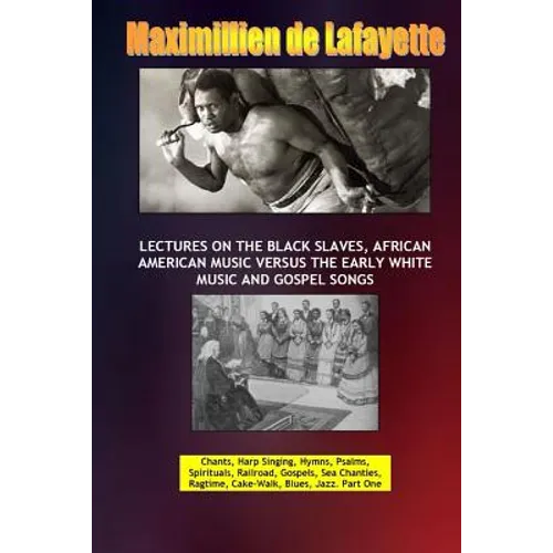 Lectures on the Black Slaves, African American Music Versus the Early White Music and Gospel Songs