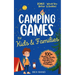 Camping Games for Kids & Families: 100+ Outdoor Family-Fun Games, Activities and Campfire Challenges