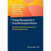 Change Management in Gesundheitsunternehmen: Die Geheime Macht Der Emotionen in Veränderungsprozessen