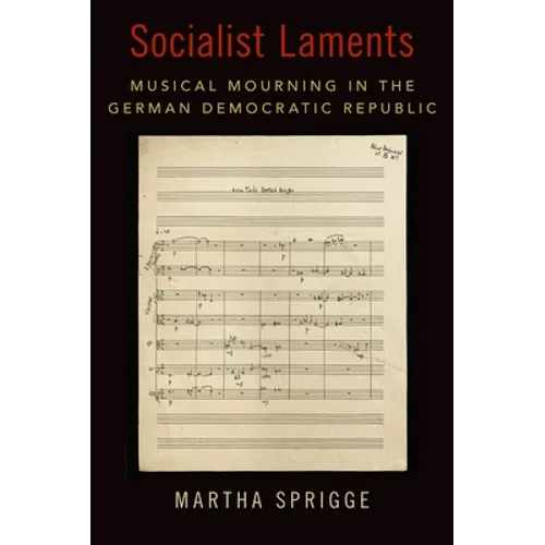 Socialist Laments: Musical Mourning in the German Democratic Republic