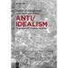 Anti/Idealism: Re-Interpreting a German Discourse