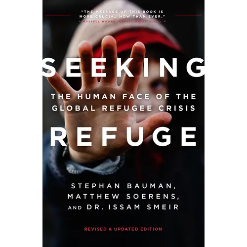 Seeking Refuge: The Human Face of the Global Refugee Crisis