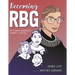 Becoming Rbg: Ruth Bader Ginsburg's Journey to Justice