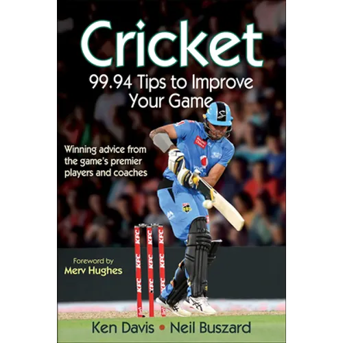 Cricket: 99.94 Tips to Improve Your Game