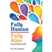 Fully Human/ Fully Alive: A Human Model