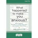 What Happened to Make You Anxious?: How to Uncover the Little 't' Traumas that Drive Your Anxiety, Worry, and Fear (Large Print 16 Pt Edition)