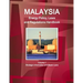 Malaysia Energy Policy, Laws and Regulations Handbook Volume 1 Strategic Information and Basic Laws