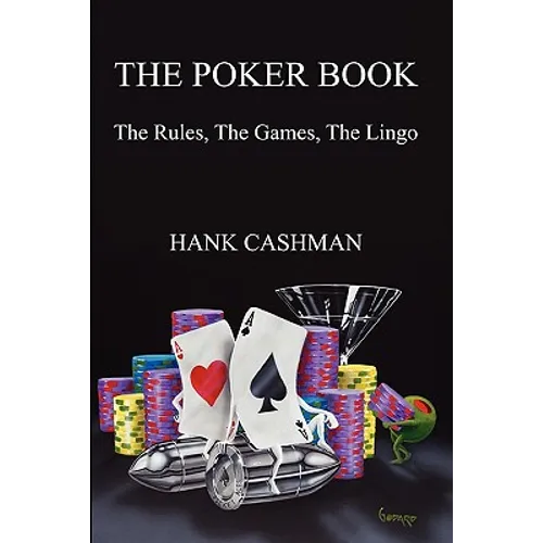 The Poker Book: The Rules, The Games, The Lingo
