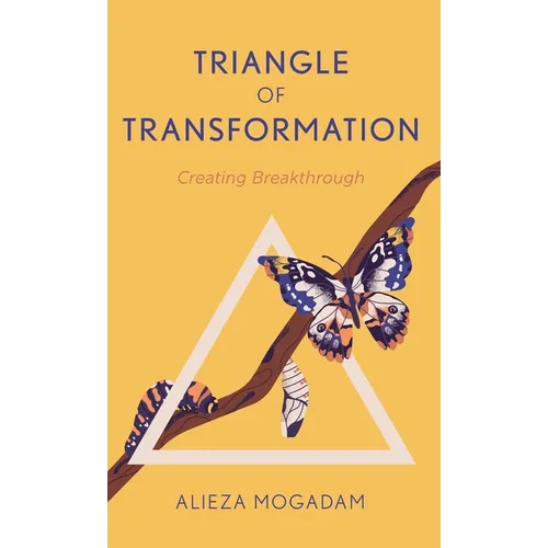 Triangle of Transformation: Creating Breakthrough