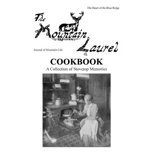 The Mountain Laurel Cookbook: A Collection of Stovetop Memories