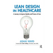 Lean Design in Healthcare: A Journey to Improve Quality and Process of Care