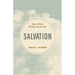 Salvation: How Christ Brings Us to Life