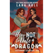 How Not to Date a Dragon
