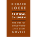 Critical Children: The Use of Childhood in Ten Great Novels
