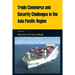 Trade Commerce and Security Challenges in the Asia Pacific Region