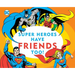 Super Heroes Have Friends Too!, 13