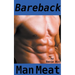 Bareback, Man Meat (Gay Erotica)