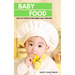 Baby Food: Healthy Recipes for Babies and Toddlers