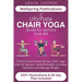 The Ultimate Chair Yoga Guide for Seniors Over 60: Practical and Simple 28-Day Chair Yoga Plan for Seniors - Build Strength, Increase Flexibility and