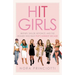 Hit Girls: Britney, Taylor, Beyoncã(c), and the Women Who Built Pop's Shiniest Decade