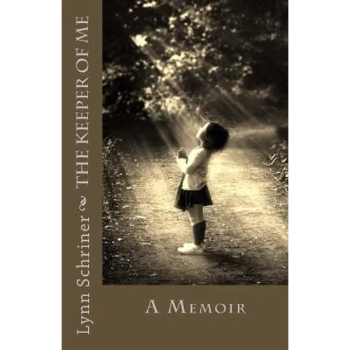 The Keeper of me: A Memoir
