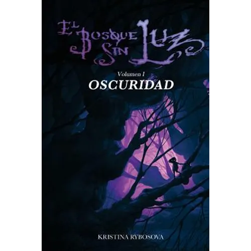 El Bosque Sin Luz I: Oscuridad