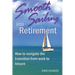 Smooth Sailing Into Retirement: How to Navigate the Transition from Work to Leisure