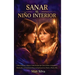 Sanar al niño interior: Cómo empezar a sanar el alma herida que lleva dentro utilizando la meditación, la conciencia plena, la escritura de un diario