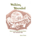 Walking Wounded: Men's Lives During and Since the Vietnam War