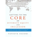 Getting to the Core of Diversity Equity and Inclusion: Strategy and Best Practices for the Corporate DE&I across Cultures