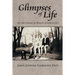 Glimpses of Life: On the Fringe of Reality, Looking Out