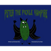Peter the Pickle Vampire
