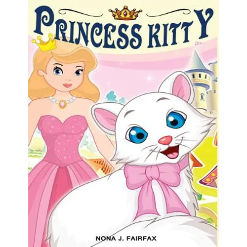 Princess Kitty: Children's Books, Kids Books, Bedtime Stories For Kids, Kids Fantasy Book (Unicorns: Kids Fantasy Books)