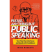 Please, Anything But Public Speaking: Turn Your Fear into Focus and Speak with Confidence
