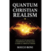 Quantum Christian Realism: How Quantum Mechanics Underwrites and Realizes Classical Christian Theism